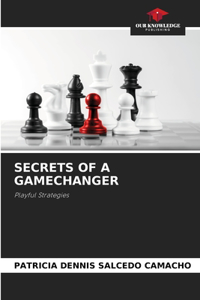 Secrets of a Gamechanger