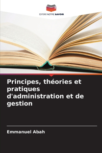Principes, théories et pratiques d'administration et de gestion