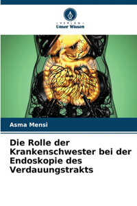 Die Rolle der Krankenschwester bei der Endoskopie des Verdauungstrakts