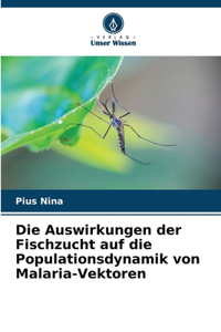 Auswirkungen der Fischzucht auf die Populationsdynamik von Malaria-Vektoren
