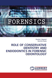 Role of Conservative Dentistry and Endodontics in Forensic Odontology