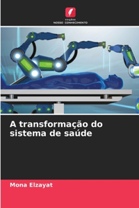 A transformação do sistema de saúde