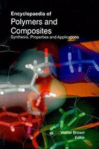 Encyclopaedia of Polymers and Composites: Synthesis, Properties alications