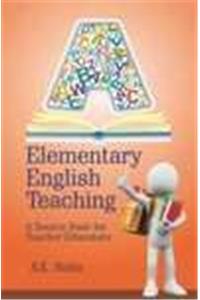 ELEMENTARY ENGLISH TEACHING: A SOURCE BOOK FOR TEACHER EDUCATORS