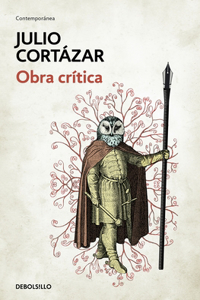 Obra Crítica Cortázar / Cortazar's Critical Works