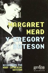 Margaret Mead y Gregory Bateson: Recordados por Mary Catherine Bateson