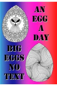 An Egg A Day ! Big Eggs No text