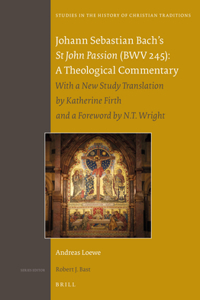 Johann Sebastian Bach's St John Passion (Bwv 245): A Theological Commentary