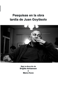 Pesquisas en la obra tardia de Juan Goytisolo