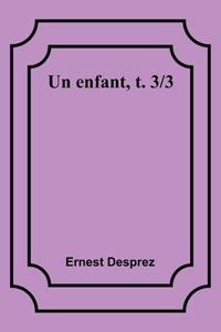 Un enfant, t. 3/3