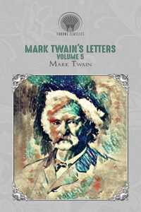 Mark Twain's Letters, Volume 5