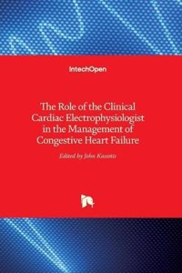 Role of the Clinical Cardiac Electrophysiologist in the Management of Congestive Heart Failure