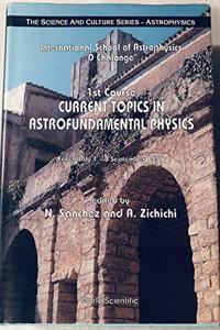 Current Topics in Astrofundamental Physics - 1st Course in the International School of Astrophysics D Chalonge