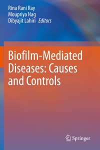 Biofilm-Mediated Diseases: Causes and Controls