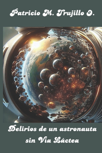 Delirios de un astronauta sin Vía Láctea
