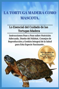 La Tortuga Madera Como Mascota