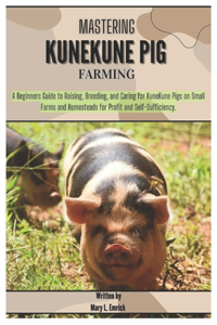 Mastering KuneKune Pig Farming