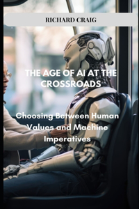 The Age of AI at the Crossroads