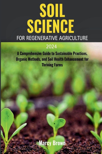 Soil Science for Regenerative Agriculture 2024