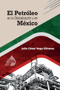 Petroleo En La Globalizacion Y En Mexico