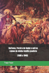 Barbosa, Pereira de Godoi e outros ramos da minha família paulista