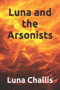 Luna and the Arsonists