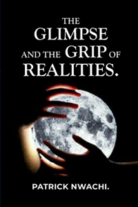 Glimpse and the Grip of Realities