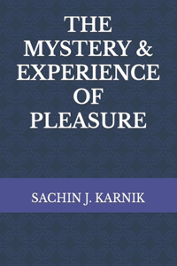 Mystery & Experience of Pleasure