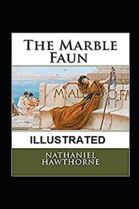 The Marble Faun Illustrated