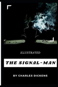 The Signal-Man Illustrated