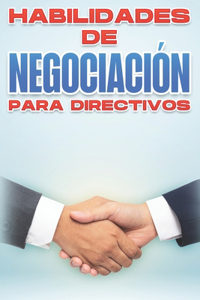 Habilidades de Negociación Para Directivos
