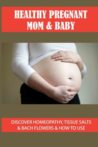 Healthy Pregnant Mom & Baby