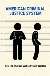 American Criminal Justice System