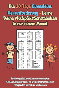 Die 30 Tage Einmaleins Herausforderung - Lerne Deine Multiplikationstabellen in nur einem Monat