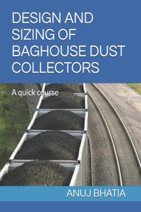 Design and Sizing of Baghouse Dust Collectors