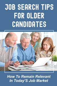 Job Search Tips For Older Candidates