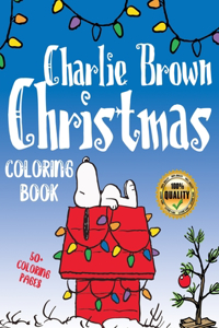 Charlie Brown Christmas Coloring Book: 50+ Premium Coloring Pages For Kids And Adults. Enjoy Drawings And Coloring Them As You Want!