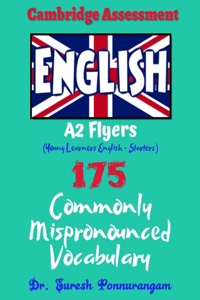 Cambridge Assessment English I A2 Flyers (Young Learners English - Flyers) I 175 Commonly Mispronounced Vocabulary