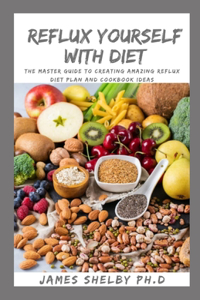 Reflux Yourself with Diet