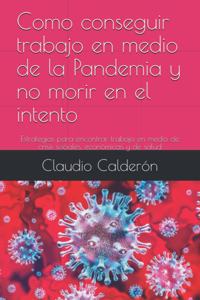 Como conseguir trabajo en medio de la Pandemia y no morir en el intento