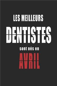 Les Meilleurs Dentistes sont nés en Avril carnet de notes