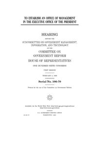 To establish an Office of Management in the Executive Office of the President