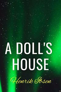 A Doll's House Henrik Ibsen