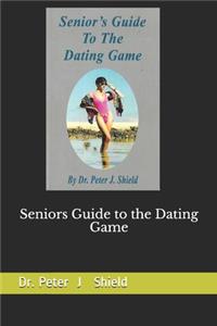Seniors Guide to the Dating Game