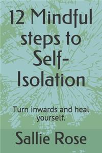 12 Mindful steps to Self-Isolation