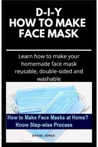 D-I-Y How to Make Face Mask