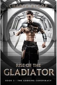 Godking Conspiracy- Rise of the Gladiator Book 3