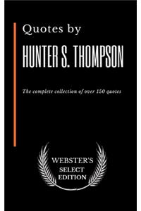 Quotes by Hunter S. Thompson