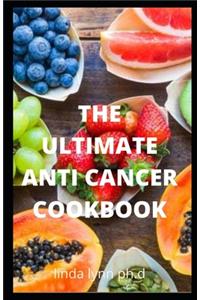 Ultimate Anti Cancer Cookbook