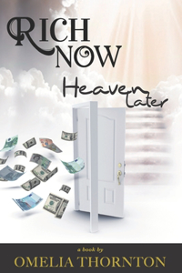 Rich Now Heaven Later